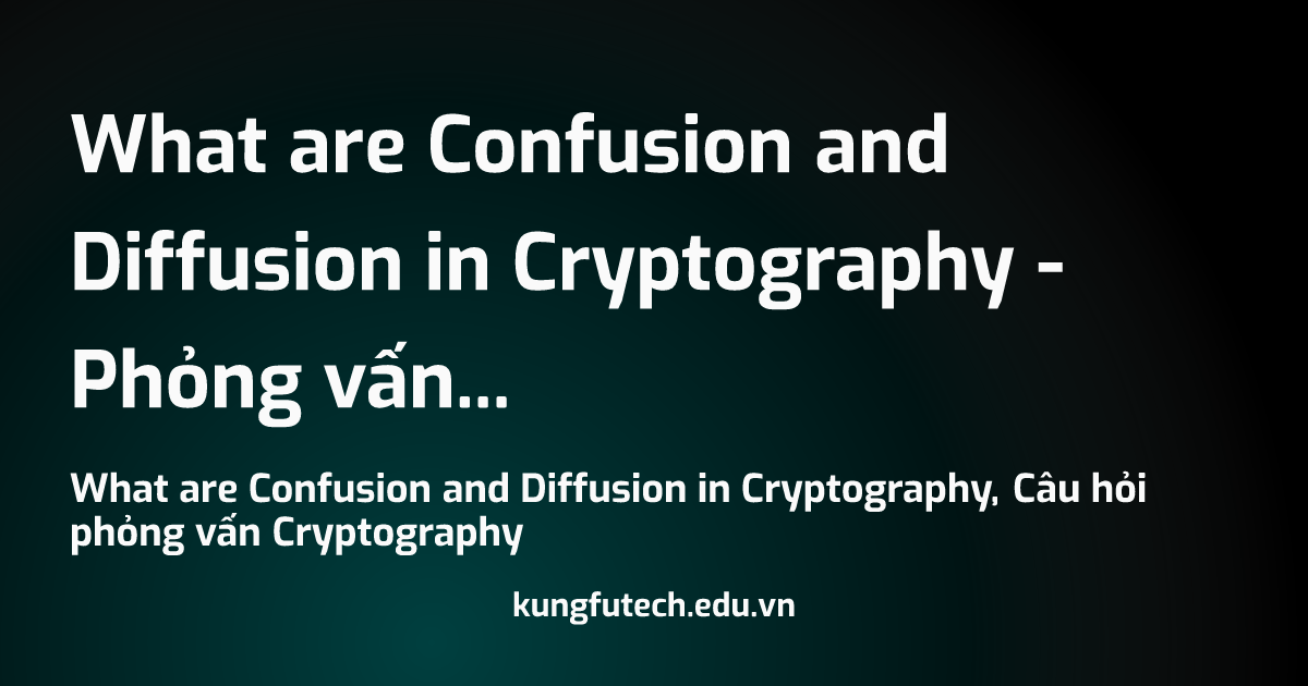 Confusion And Diffusion In Cryptography